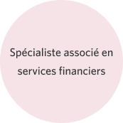 Spécialiste associé en services financiers