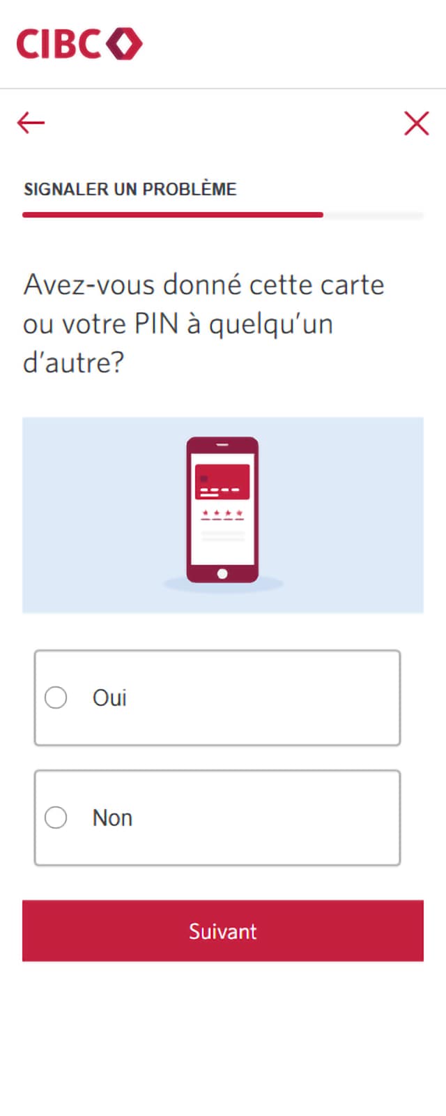Écran 16 de la démonstration : Formulaire Signaler un problème dans l’application Services bancaires mobiles CIBC. Une animation dynamique met en évidence le bouton Suivant.