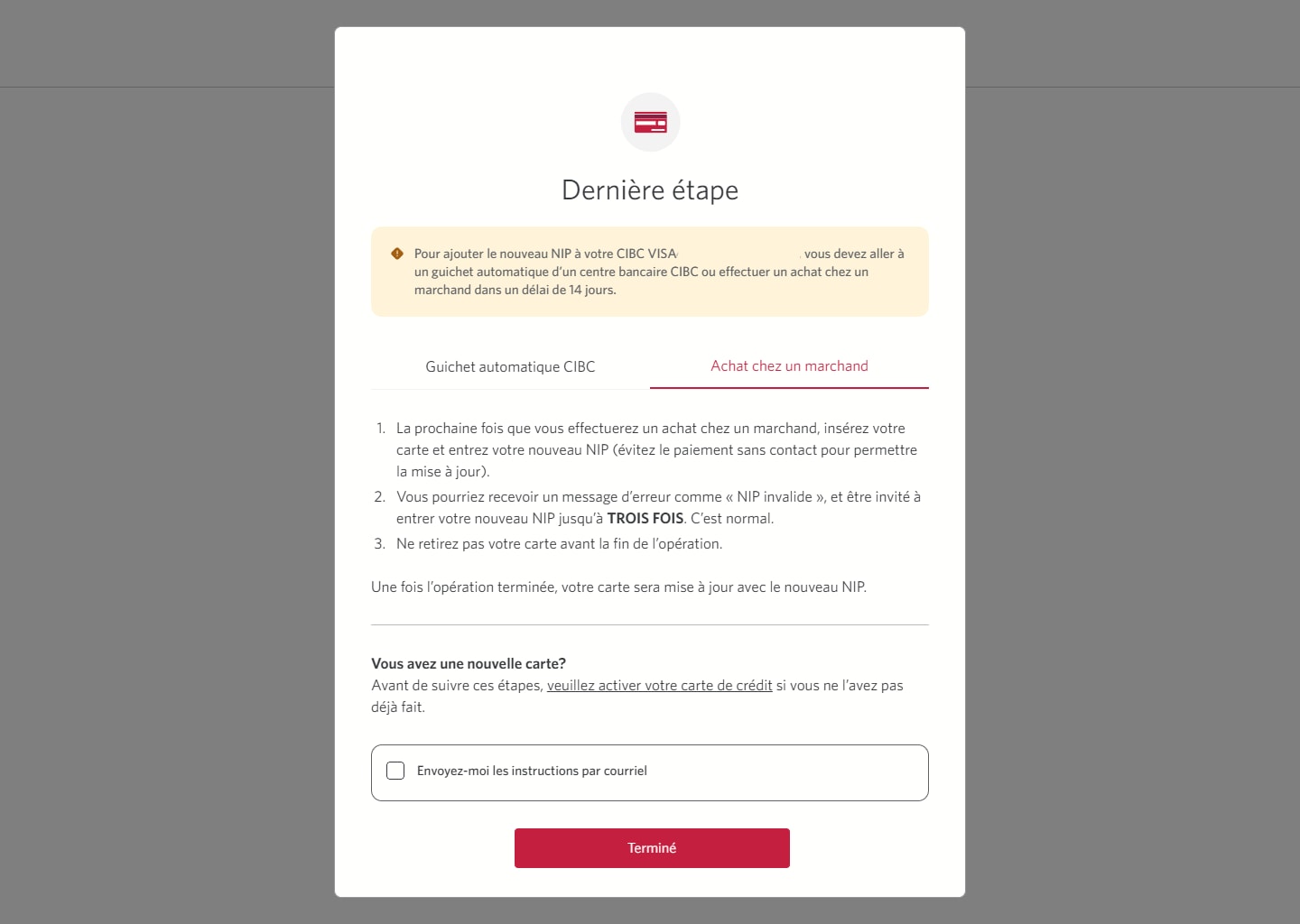Écran 10 de la démonstration : Boîte de dialogue superposée contenant des instructions pour confirmer votre NIP en personne. Une animation dynamique met en évidence le bouton Terminé