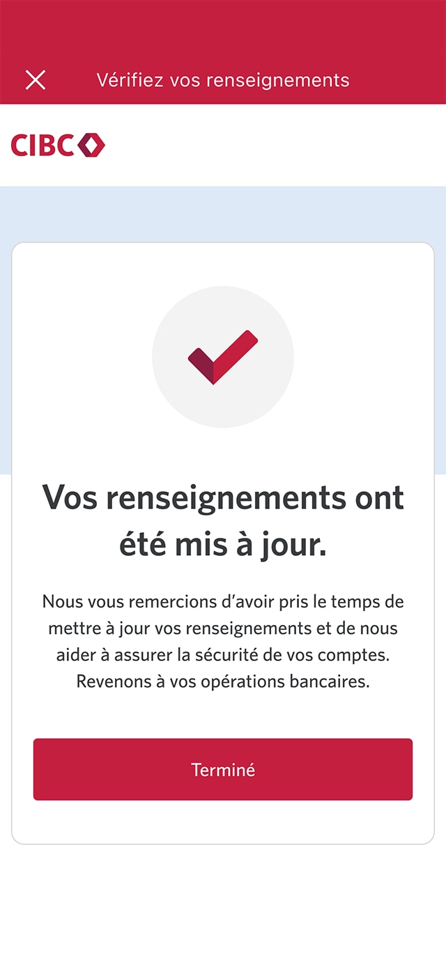Écran 13 de la démonstration : Message « Confirmez vos renseignements » dans l’application Services bancaires mobiles CIBC. Aucune animation dynamique.