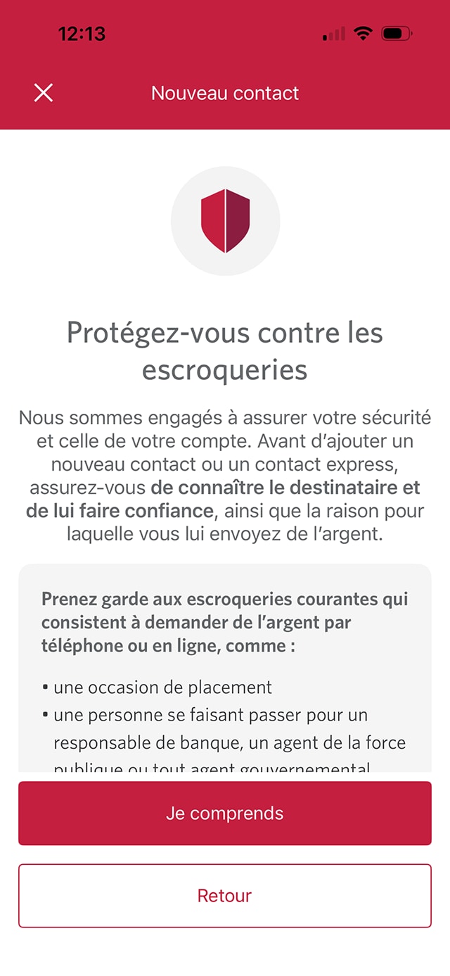 Écran 5 de la démonstration : Page Nouveau contact de l’application Services bancaires mobiles CIBC. Une animation dynamique met en évidence le bouton Je comprends.